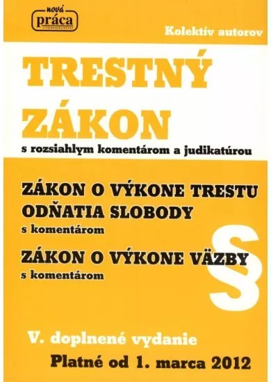 Trestný zákon s rozsiahlym komentárom a judikatúrou od 1.marca 2012