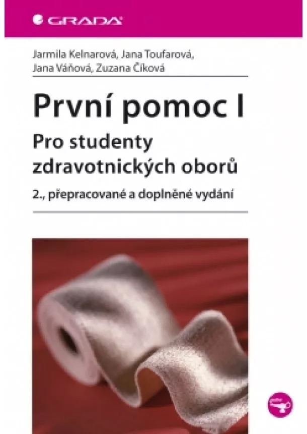 Jarmila Kelnarová - První pomoc I - pro studenty zdravotnických oborů