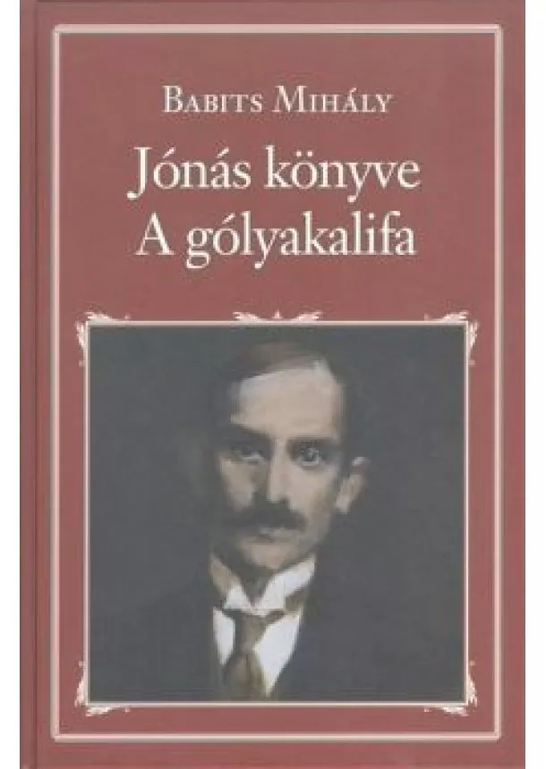 BABITS MIHÁLY - JÓNÁS KÖNYVE - A GÓLYAKALIFA