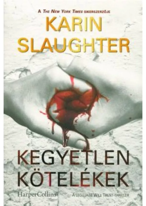 Karin Slaughter - Kegyetlen kötelékek