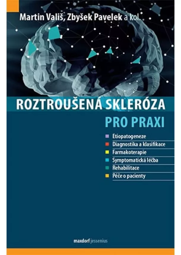 Martin Vališ, Zbyšek Pavelek, kolektiv - Roztroušená skleróza pro praxi