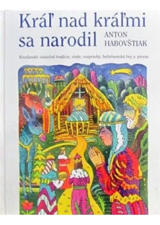 Habovštiak Anton - Kráľ nad kráľmi sa narodil