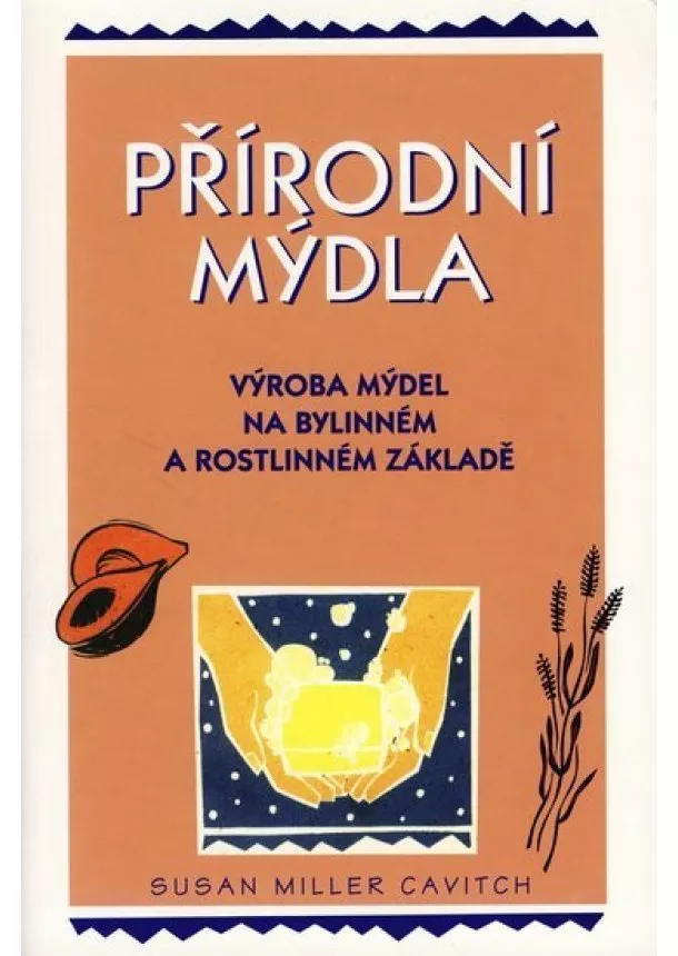 Susan Miller Cavitch - Přírodní mýdla