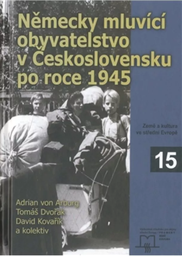 Tomáš Dvořák, David Kovařík, Adrian von Arburg - Německy mluvící obyvatelstvo v Československu po roce 1945