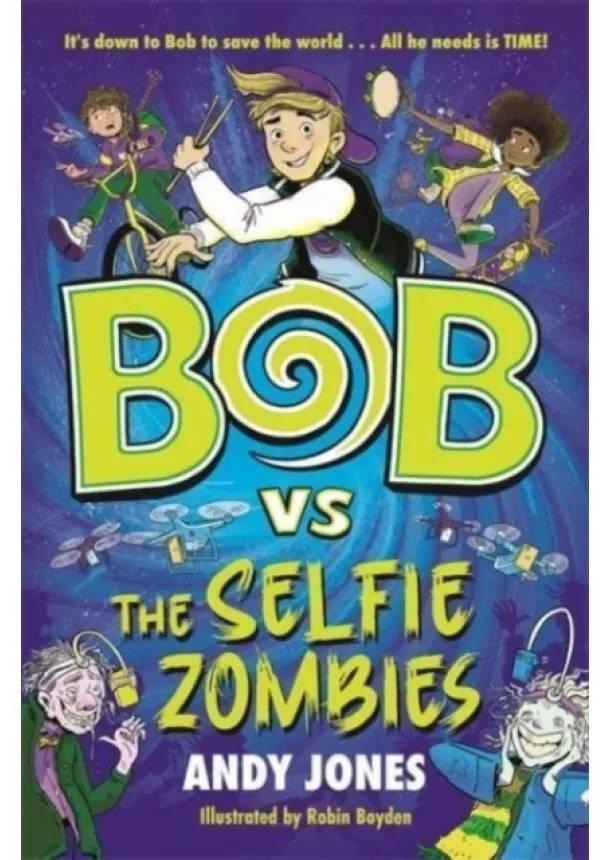 Andy Jones - Bob vs the Selfie Zombies