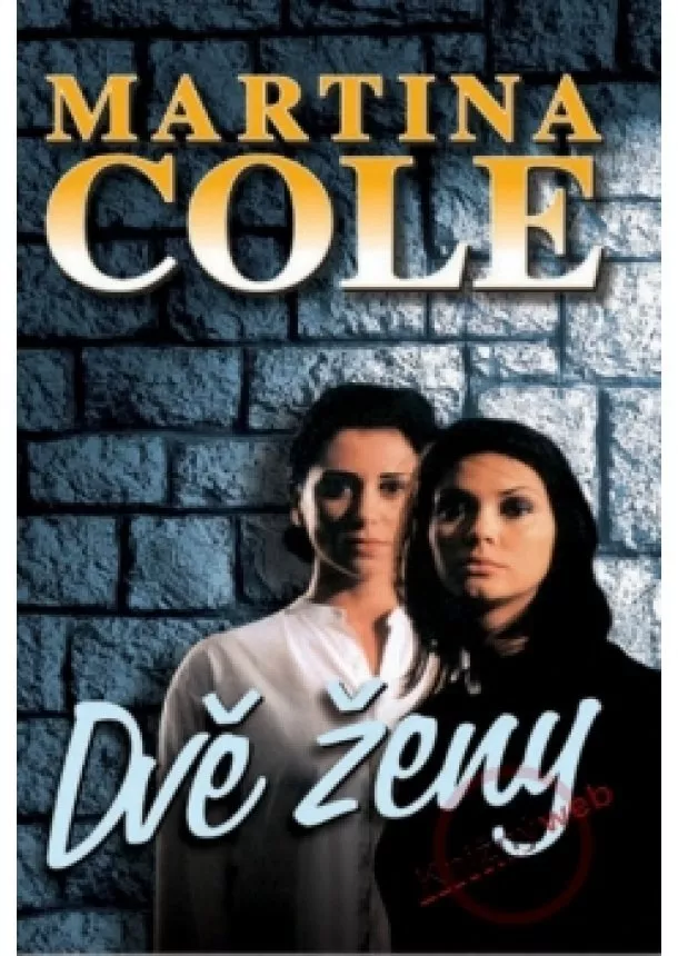 Martina Cole - Dvě ženy - 2. vydání