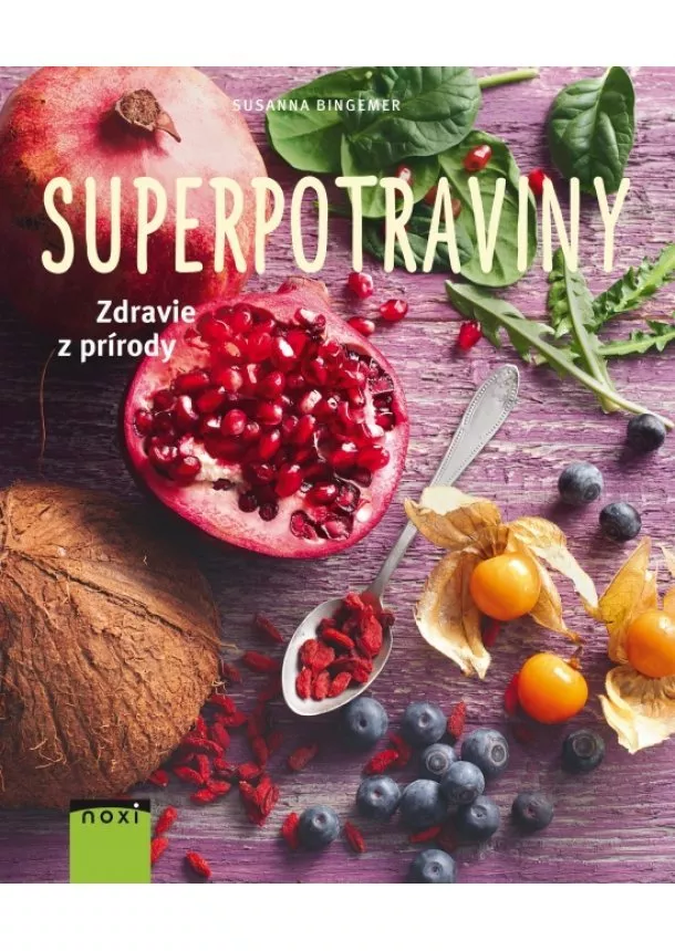 Susanna Bingemer - Superpotraviny – zdravie z prírody