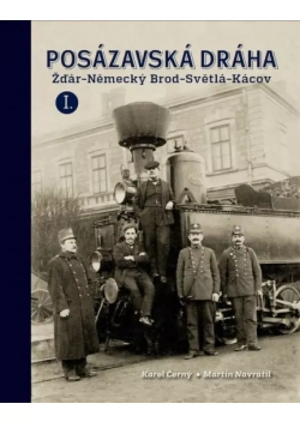 Karel Černý, Martin Navrátil - Posázavská dráha 1. - Žďár-Německý Brod * Světlá-Kácov