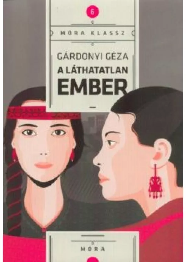 Gárdonyi Géza - A láthatatlan ember - Móra klassz 6.