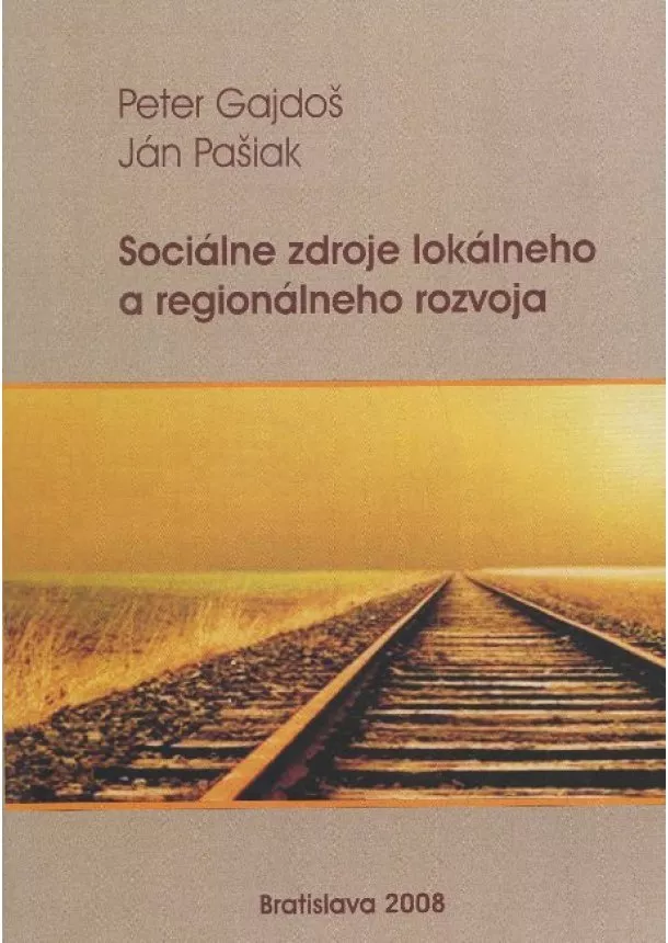 Peter Gajdoš, Ján Pašiak - Sociálne zdroje lokálneho a regionálneho rozvoja