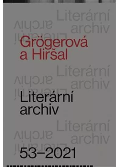 Grögerová a Hiršal. Ke 100. výročí narození - Literární archiv č. 53