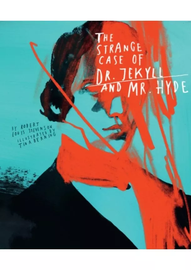 Robert Louis Stevenson, Tina Berning - The Strange Case of Dr. Jekyll and Mr. Hyde