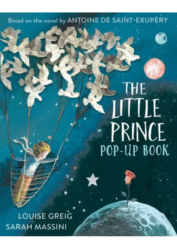 Antoine De Saint-Exupery, Louise Greig - The Little Prince