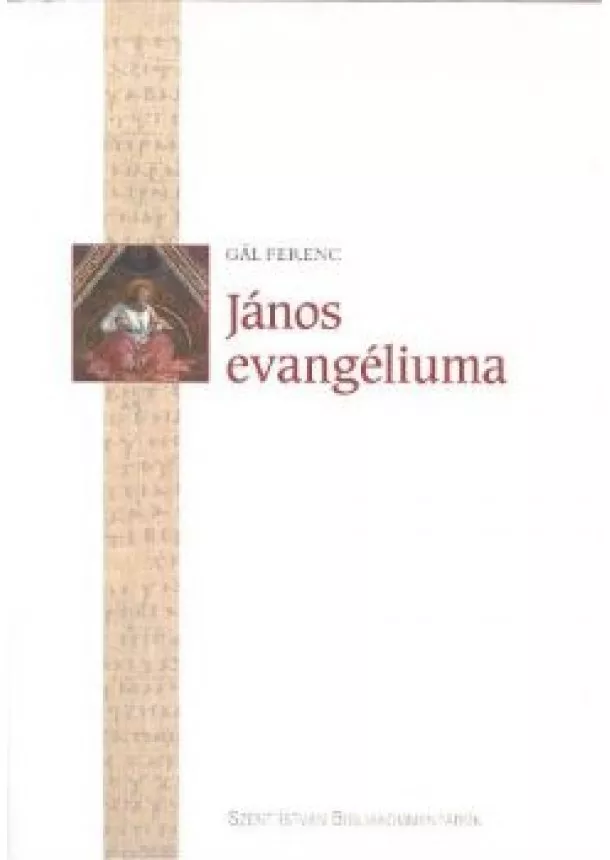 Gál Ferenc - JÁNOS EVANGÉLIUMA