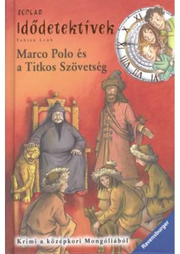 Fabian Lenk - Idődetektívek 02. - Marco Polo és a titkos szövetség