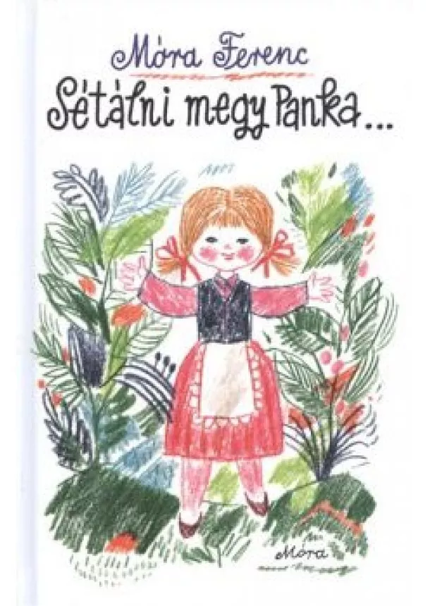 Móra Ferenc - Sétálni megy Panka (7. kiadás)