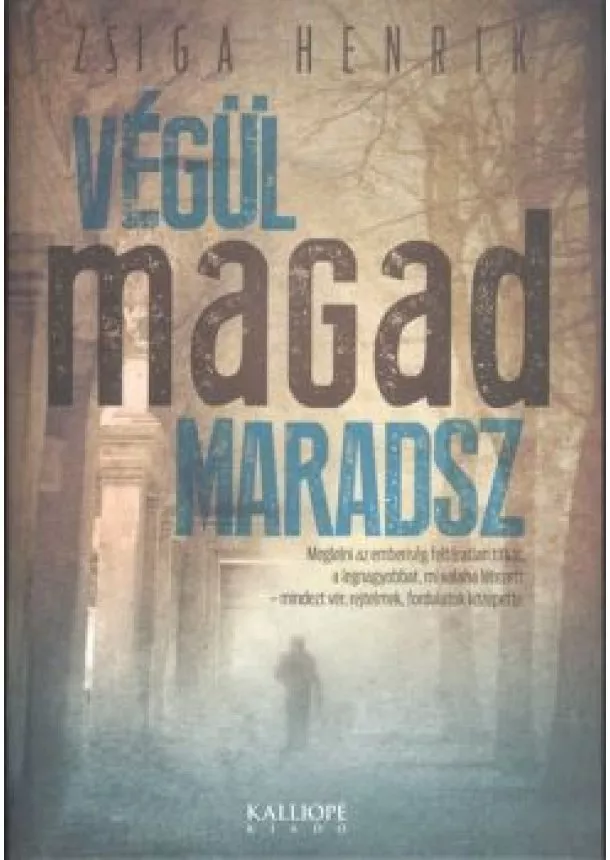 ZSIGA HENRIK - VÉGÜL MAGAD MARADSZ