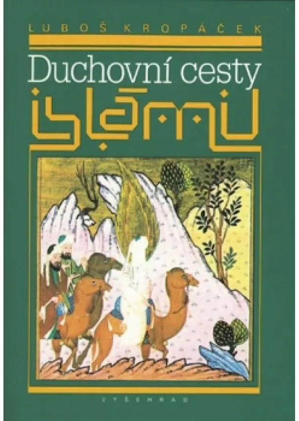 Luboš Kropáček - Duchovní cesty islámu