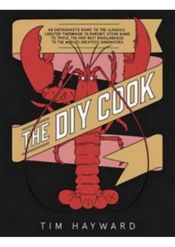 Tim Hayward - The DIY Cook