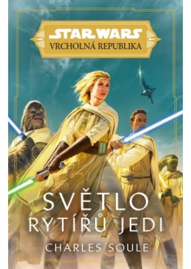 Charles Soule - Star Wars - Vrcholná Republika -  Světlo rytířů Jedi