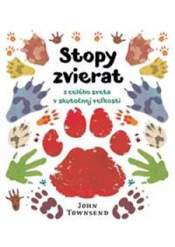 John Townsend - Stopy zvierat z celého sveta v skutočnej veľkosti