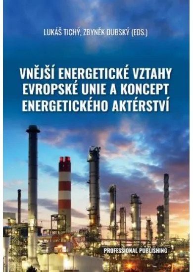 Vnější energetické vztahy Evropské unie a koncept energetického aktérství