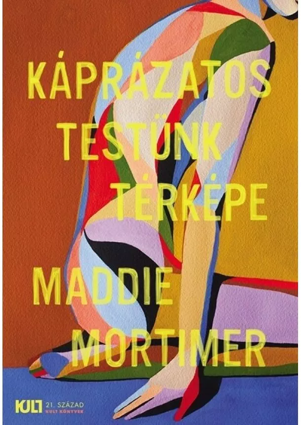 Maddie Mortimer - Káprázatos testünk térképe - KULT Könyvek