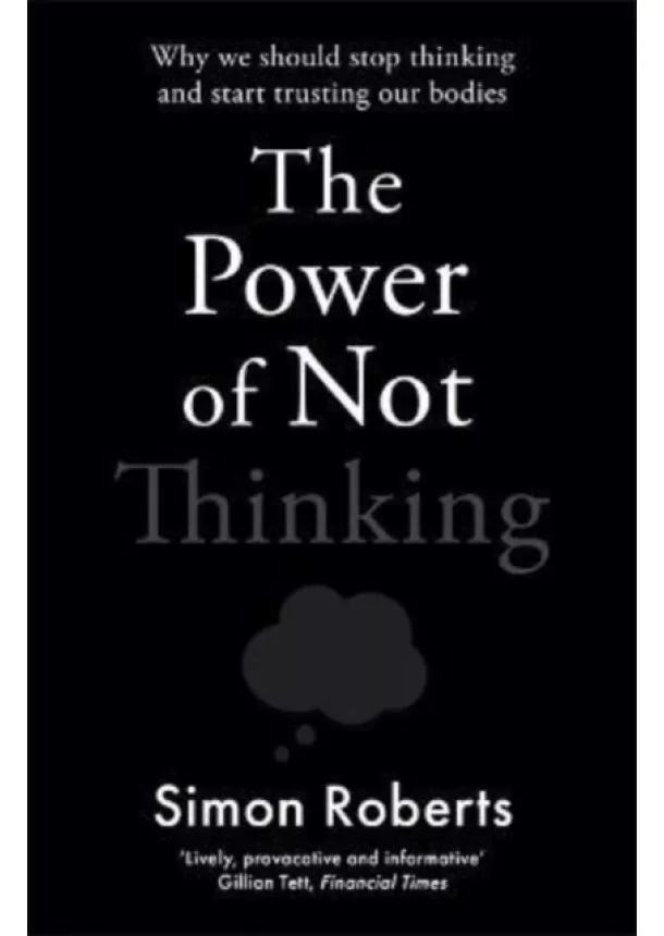 Simon Roberts - The Power of Not Thinking