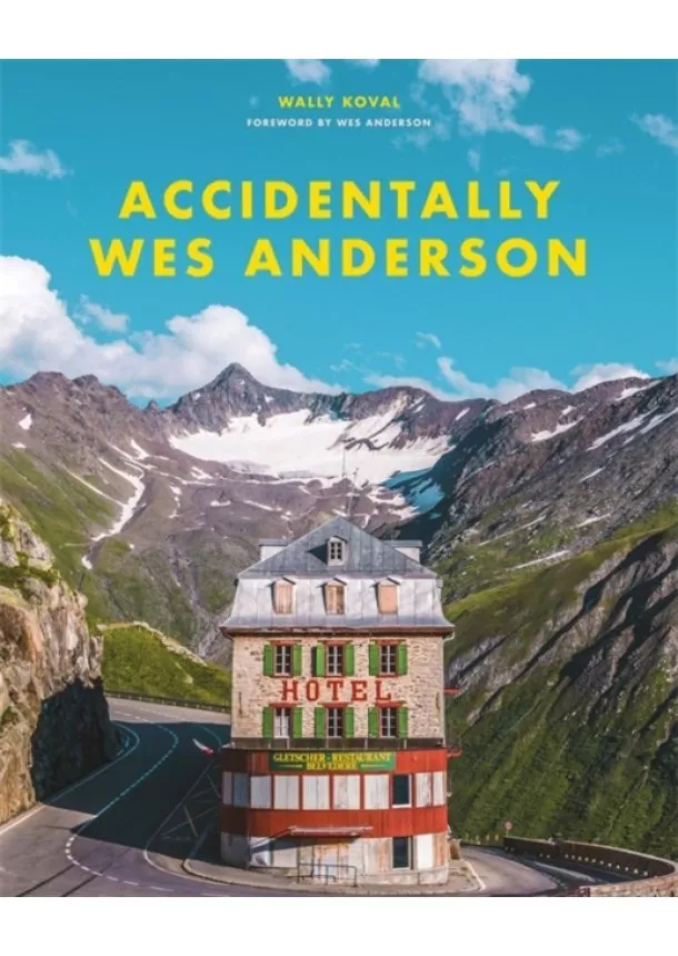 Wally Koval - Accidentally Wes Anderson