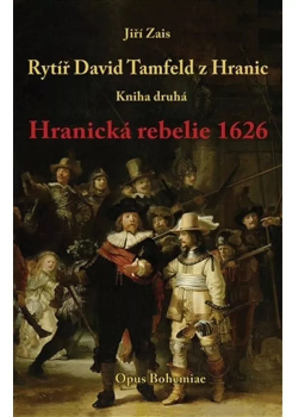 Jiří Zais - Rytíř David Tamfeld z Hranic - Kniha druhá. Hranická rebelie 1626