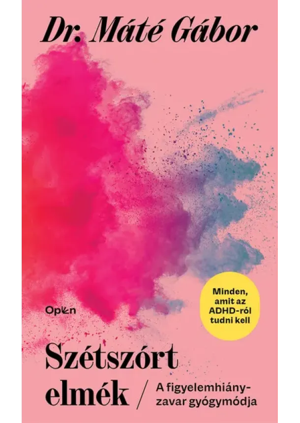 Dr. Máté Gábor - Szétszórt elmék - A figyelemhiányzavar új gyógymódja (új kiadás)