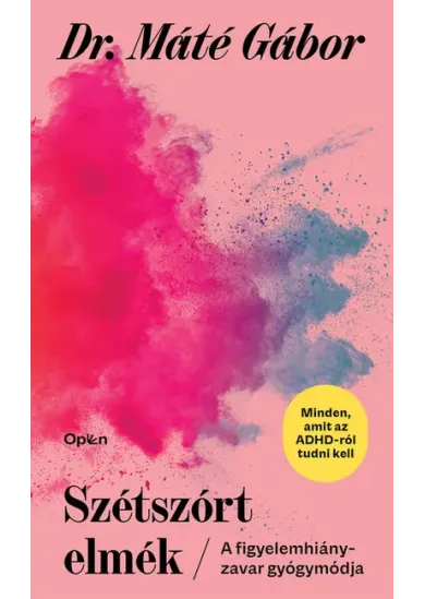 Szétszórt elmék - A figyelemhiányzavar új gyógymódja (új kiadás)