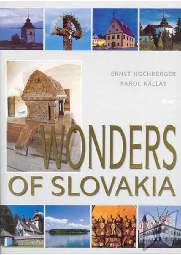 Kállay Karol-Hochberger Ernst - Wonders of Slovakia