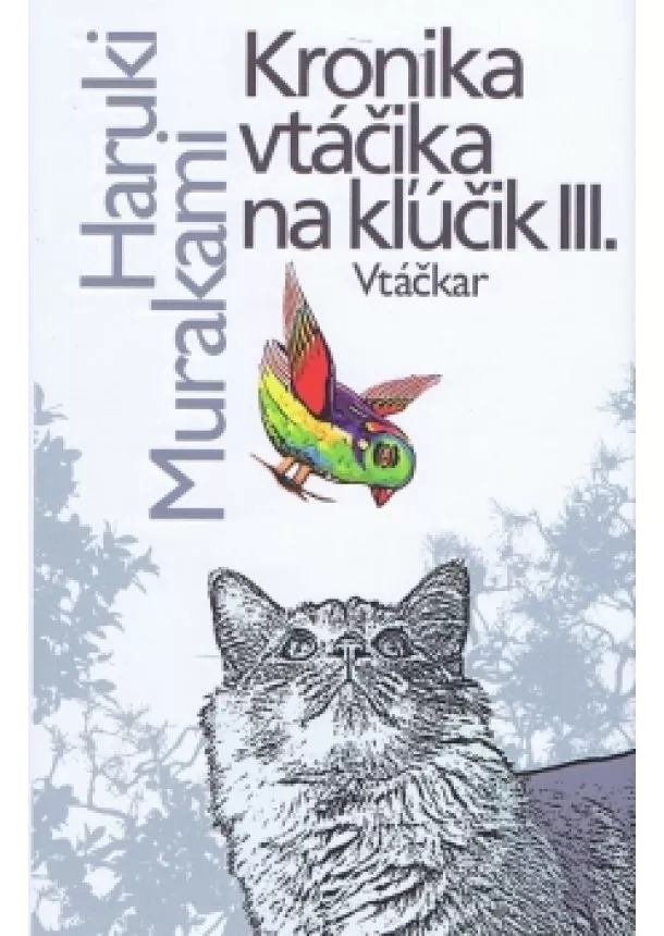 Haruki Murakami - Kronika vtáčika na kľúčik III.