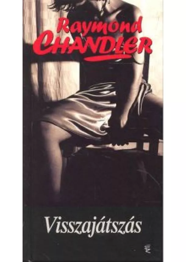 Raymond Chandler - Visszajátszás