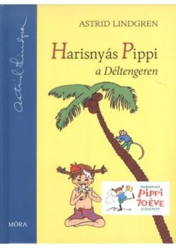 Astrid Lindgren - Harisnyás Pippi a déltengeren