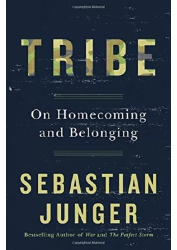 Sebastian Junger - Tribe: On Homecoming and Belonging