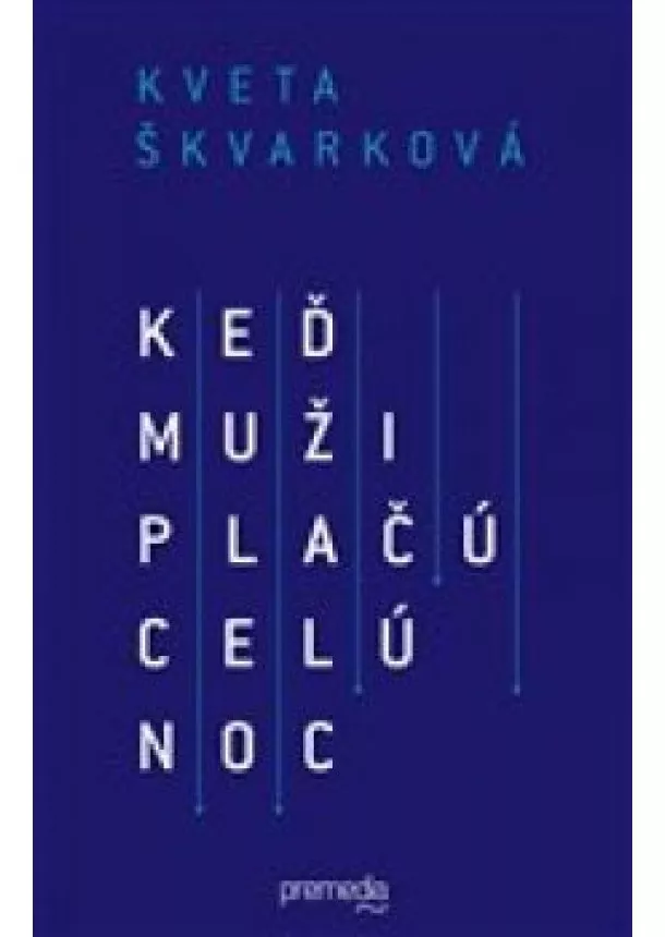 Kveta Škvarková - Keď muži plačú celú noc