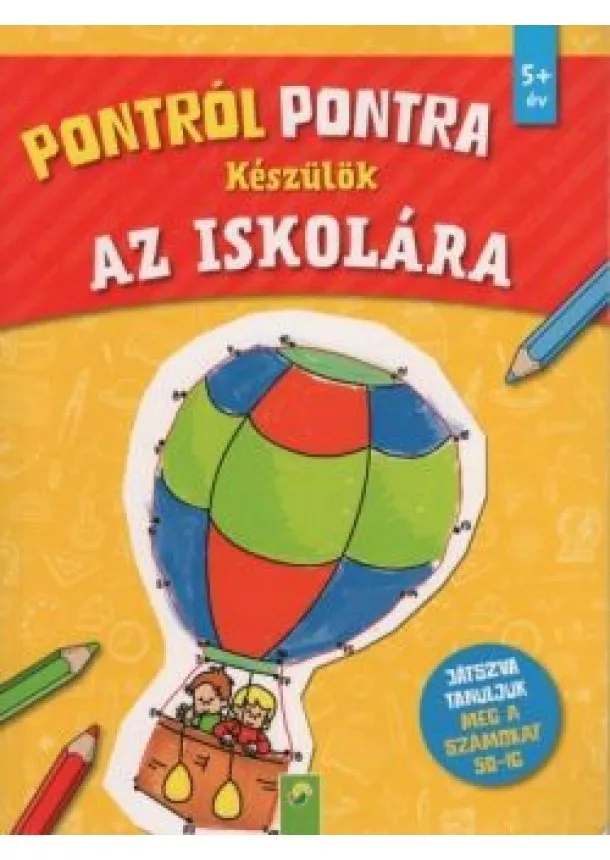 Foglalkoztató - Pontról pontra: Készülök az iskolába - Játszva tanuljuk meg a számokat 50-ig