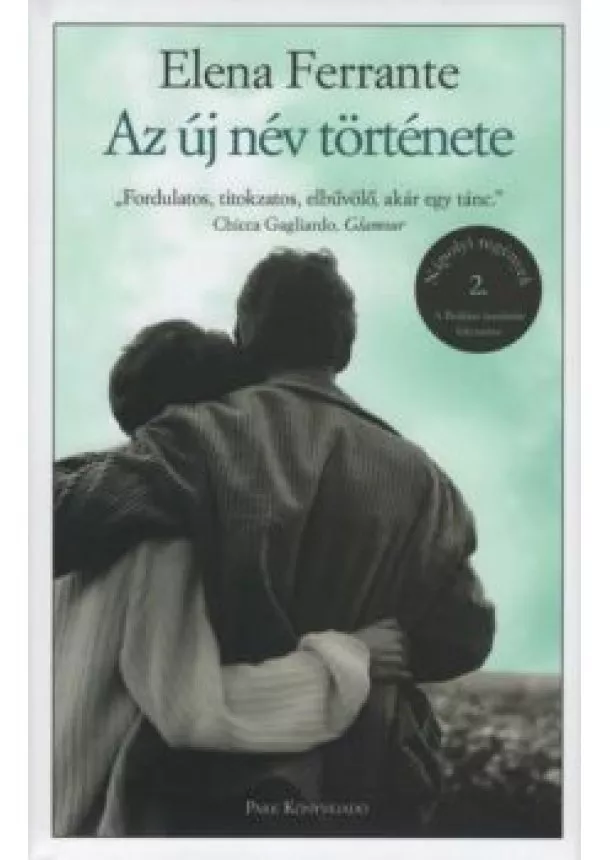 Elena Ferrante - Az új név története - Nápolyi regények 2. (3. kiadás)