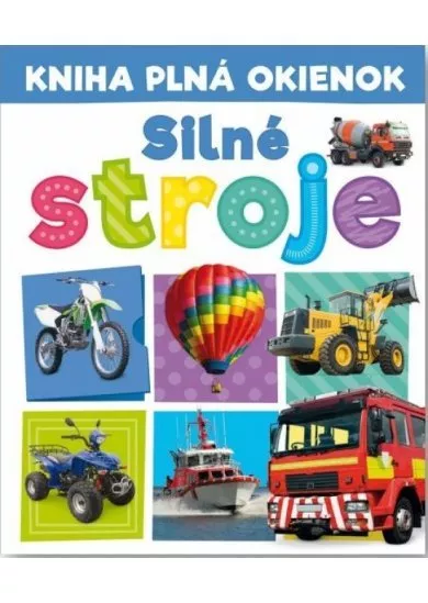 Kniha plná okienok - Silné stroje