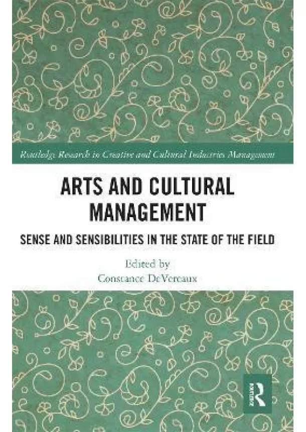 Arts and Cultural Management : Sense and Sensibilities in the State of the Field