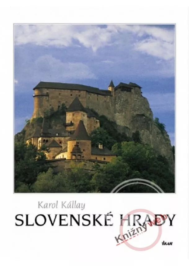 Karol Kállay - Slovenské hrady