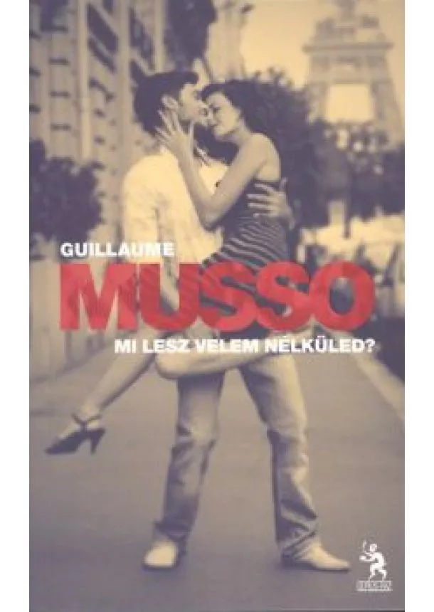 Guillaume Musso - MI LESZ VELEM NÉLKÜLED?