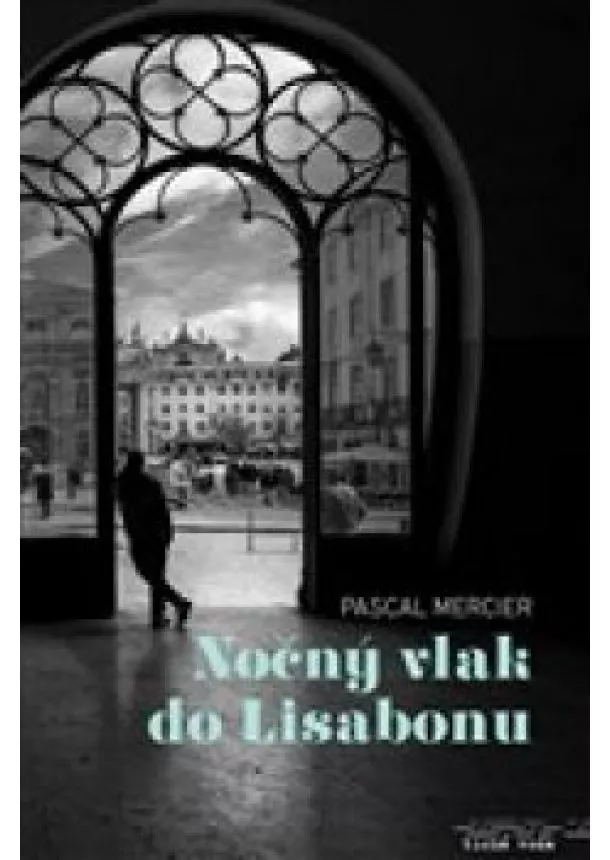 Pascal Mercier - Nočný vlak do Lisabonu