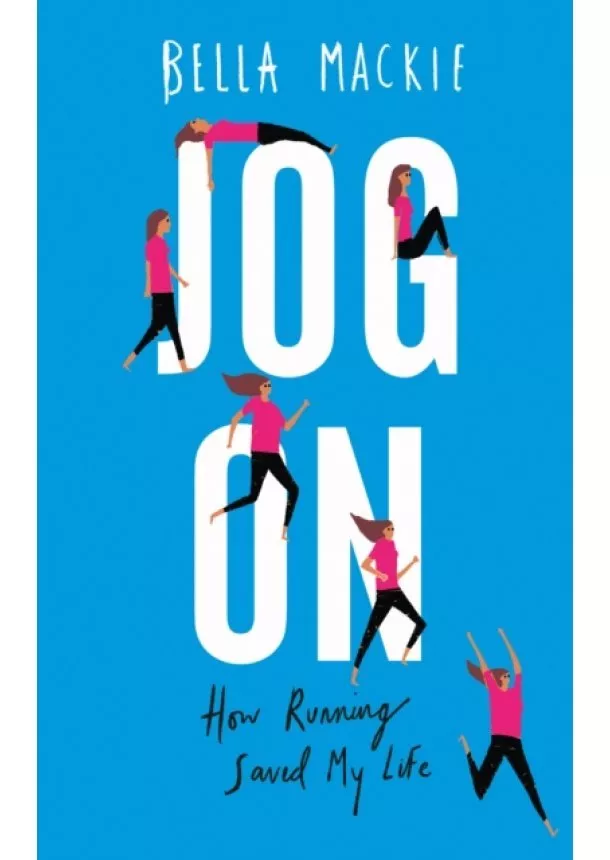 Bella Mackie - Jog On How Running Saved My Life