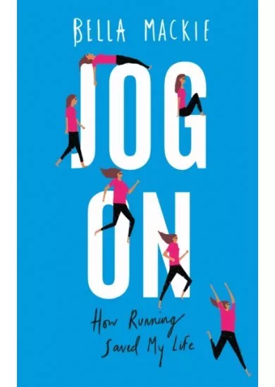 Jog On How Running Saved My Life