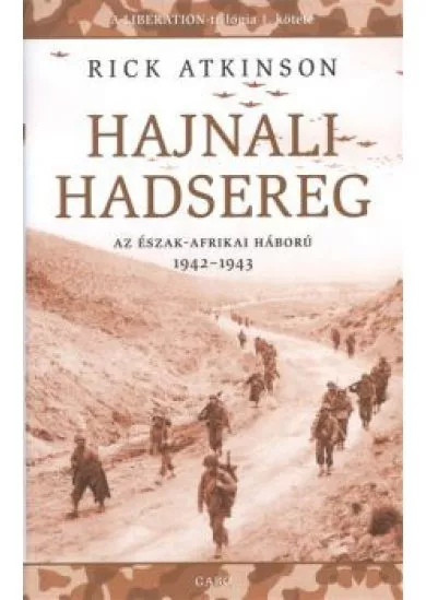 HAJNALI HADSEREG - AZ ÉSZAK-AFRIKAI HÁBORÚ 1942-1943.