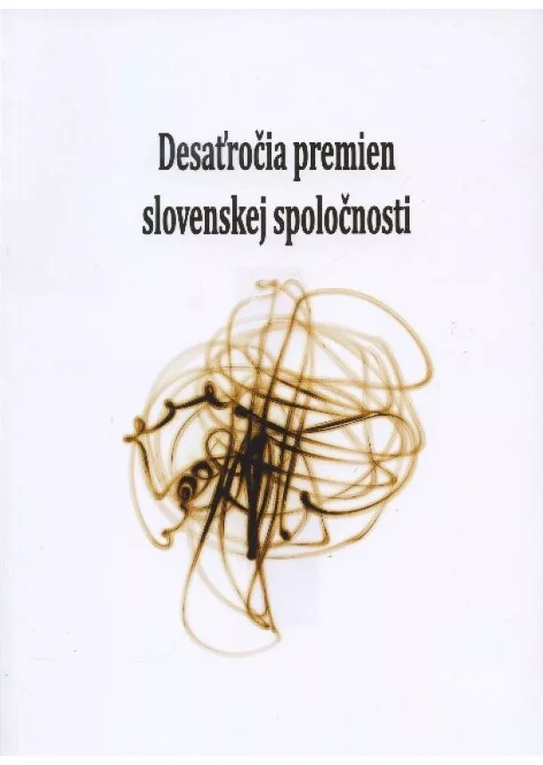 Magdalena Piscová - Desaťročia premien slovenskej spoločnosti