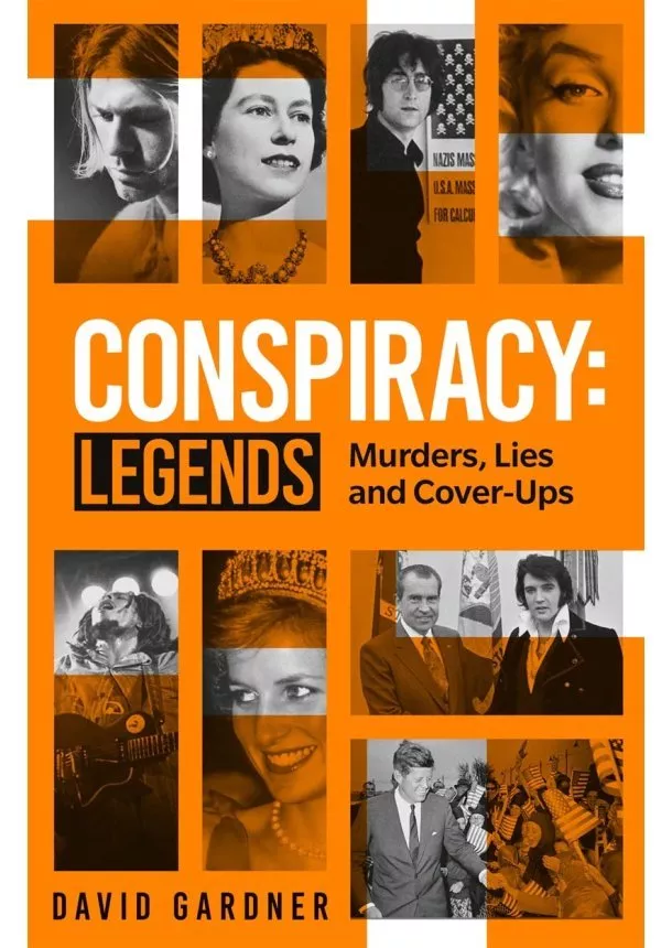 David Gardner - Conspiracy - Legends : Murders, Lies and Cover-Ups